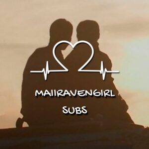 Maiiravengirl Subs