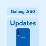 Galaxy A50 Updates