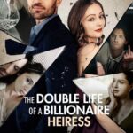 A DUPLA VIDA DE UMA HERDEIRA BILIONÁRIA - DORAMA COMPLETO