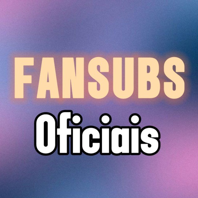 💜 | Fansubs Oficiais