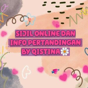 🌻SIJIL ONLINE DAN INFO PERTANDINGAN BY QISTINA 🌼