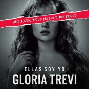 ELLAS SOY YO , GLORIA TREVI (SERIE - LATINO - HD)