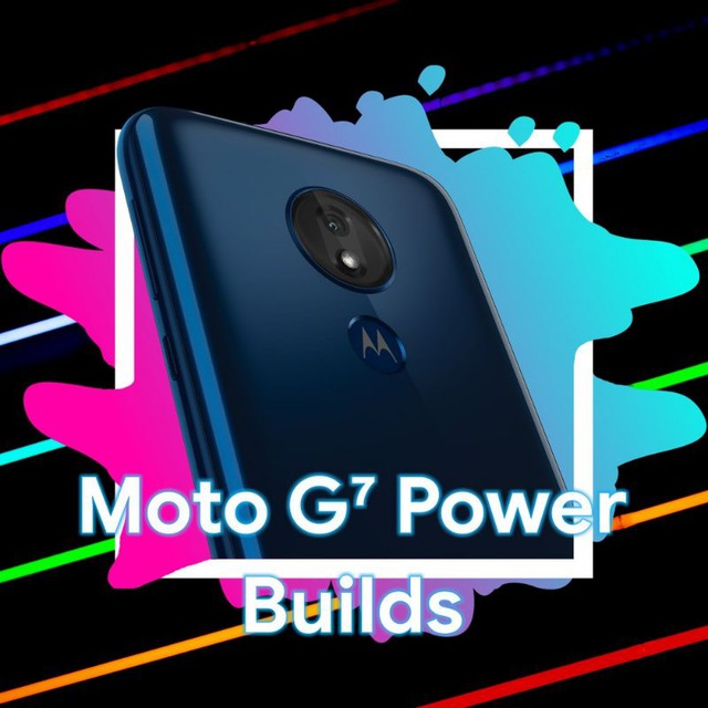 Moto G⁷ Power | Builds™