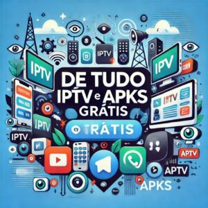 De Tudo Iptv e Apks Grátis