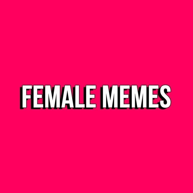 FEMALE MEMES