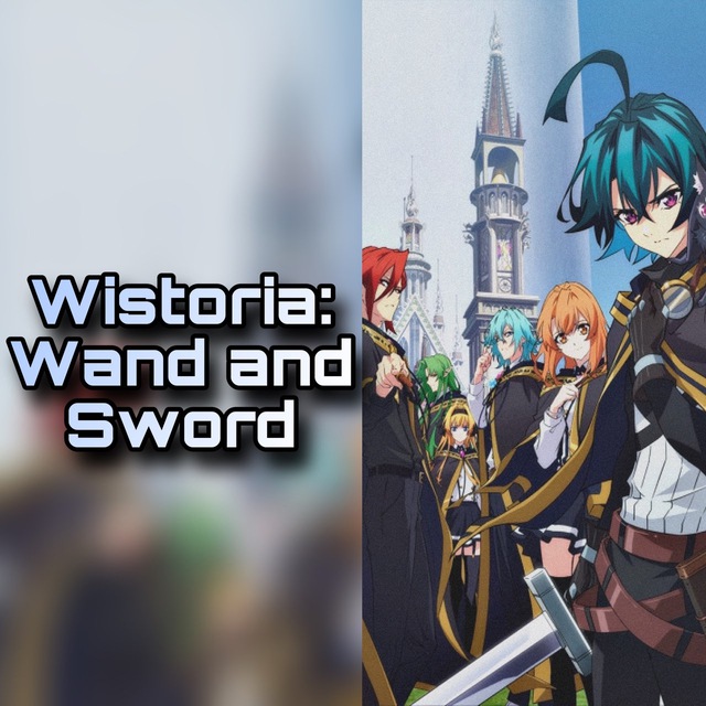 Wistoria: Wand and Sword