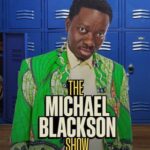 The Michael Blackson Show