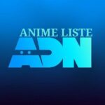 ADN ANIME LISTE
