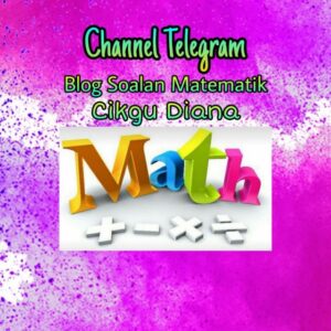 Channel Blog Soalan Matematik Cikgu Diana