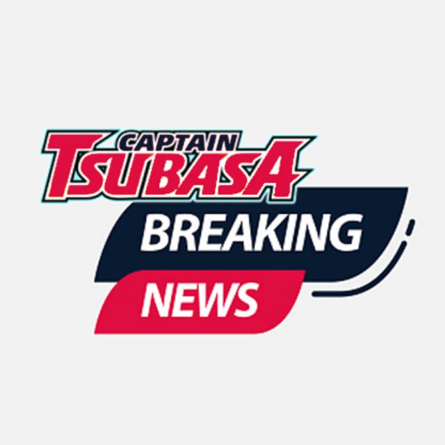 CAPTAIN TSUBASA Breaking News