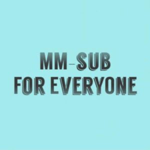 MM-sub For Everyone