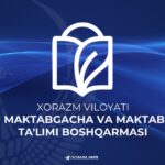 Xorazm viloyati Maktabgacha va maktab ta'limi boshqarmasi