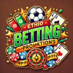 Ethio Betting Promotions