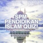 SPM PENDIDIKAN ISLAM QUIZ! 🕋