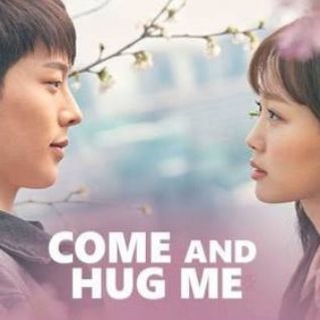 Come and Hug Me