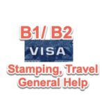 B1/B2 Visa (Visitors, Parents) - Stamping, Travel, Help - Community Group