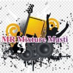 MR Mixture Masti 🎶🎶