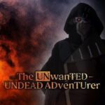 The Unwanted Adventurer