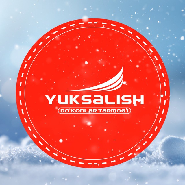 "YUKSALISH" DO'KONLAR TARMOG'I
